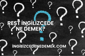 Rest İngilizcede Ne Demek?