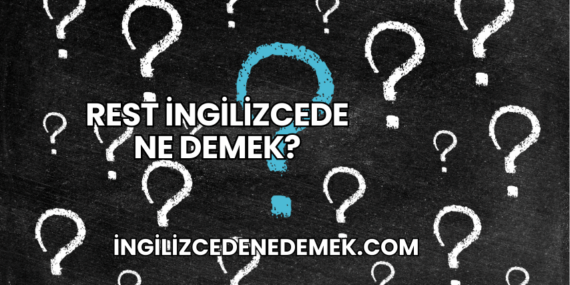 Rest İngilizcede Ne Demek?