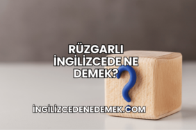 Rüzgarlı İngilizcede Ne Demek?