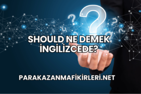 Should Ne Demek İngilizcede?