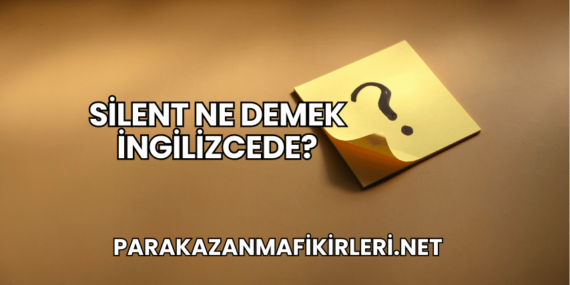 Silent Ne Demek İngilizcede?