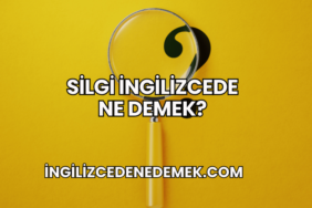 Silgi İngilizcede Ne Demek?