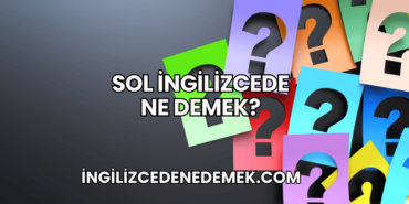 Sol İngilizcede Ne Demek?