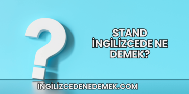 Stand İngilizcede Ne Demek?