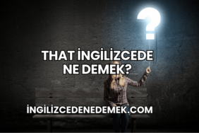 That İngilizcede Ne Demek?