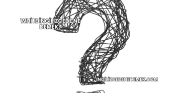 White İngilizcede Ne Demek?