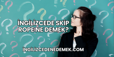 İngilizcede Skip Rope Ne Demek?
