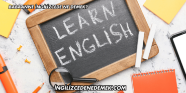 Babaanne İngilizcede Ne Demek?