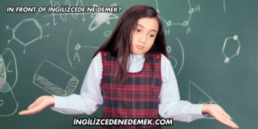In Front Of İngilizcede Ne Demek?
