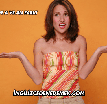 İngilizcede A ve An Farkı