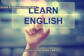 İngilizcede Ata Binmek Ne Demek?