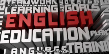 İngilizcede Gerçek Ne Demek?