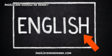İngilizcede Google Ne Demek?