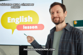 İngilizcede Okula Gitmek Ne Demek?