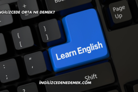 İngilizcede Orta Ne Demek?