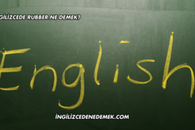 İngilizcede Rubber Ne Demek?