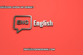 İngilizcede Show Ne Demek?