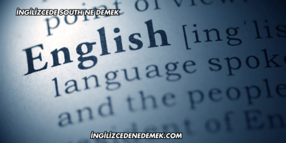 İngilizcede South Ne Demek