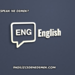 İngilizcede Speak Ne Demek?