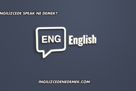 İngilizcede Speak Ne Demek?