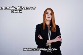 Brother İngilizcede Ne Demek
