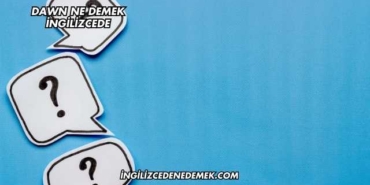 Dawn Ne Demek İngilizcede