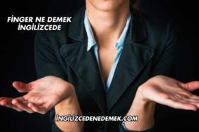 Finger Ne Demek İngilizcede