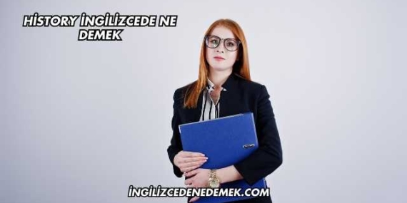History İngilizcede Ne Demek