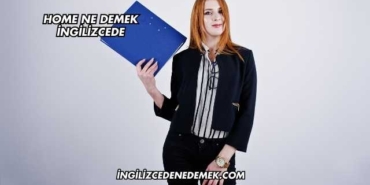 Home Ne Demek İngilizcede