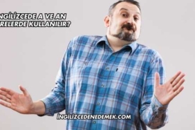 İngilizcede A ve An Nerelerde Kullanılır?