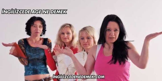 İngilizcede Age Ne Demek