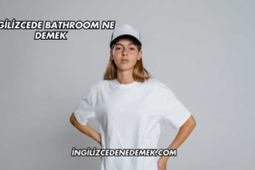 İngilizcede Bathroom Ne Demek