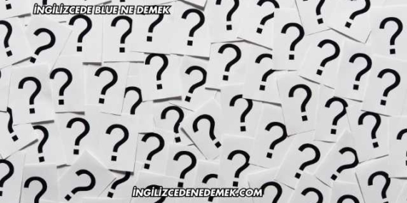 İngilizcede Blue Ne Demek