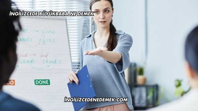 İngilizcede Büyükbaba Ne Demek