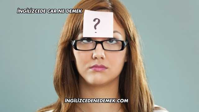 İngilizcede Car Ne Demek