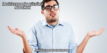 İngilizcede Din Kültürü Ne Demek
