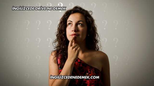 İngilizcede Drive Ne Demek