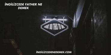 İngilizcede Father Ne Demek
