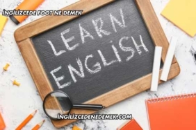 İngilizcede Foot Ne Demek