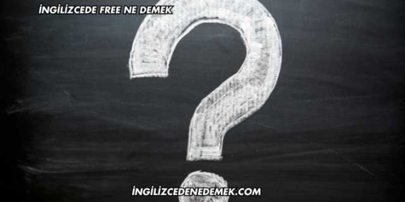 İngilizcede Free Ne Demek