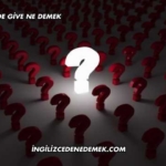 İngilizcede Give Ne Demek