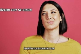 İngilizcede Hot Ne Demek