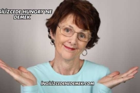 İngilizcede Hungry Ne Demek