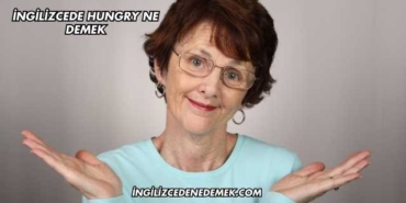 İngilizcede Hungry Ne Demek