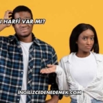 İngilizcede I Harfi Var mı?