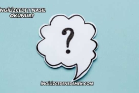 İngilizcede I Nasıl Okunur?