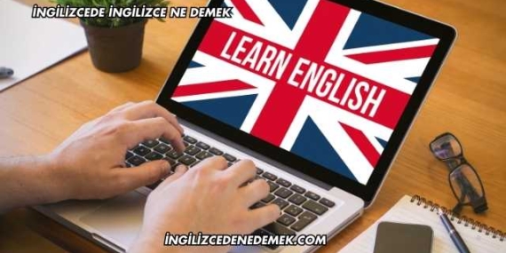 İngilizcede İngilizce Ne Demek