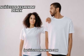 İngilizcede Kesmek Ne Demek