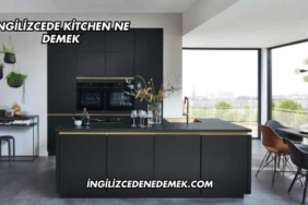 İngilizcede Kitchen Ne Demek