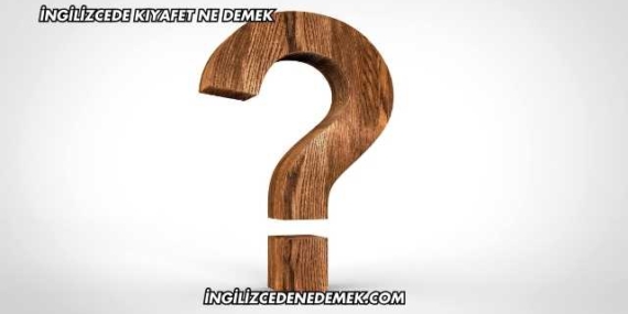 İngilizcede Kıyafet Ne Demek